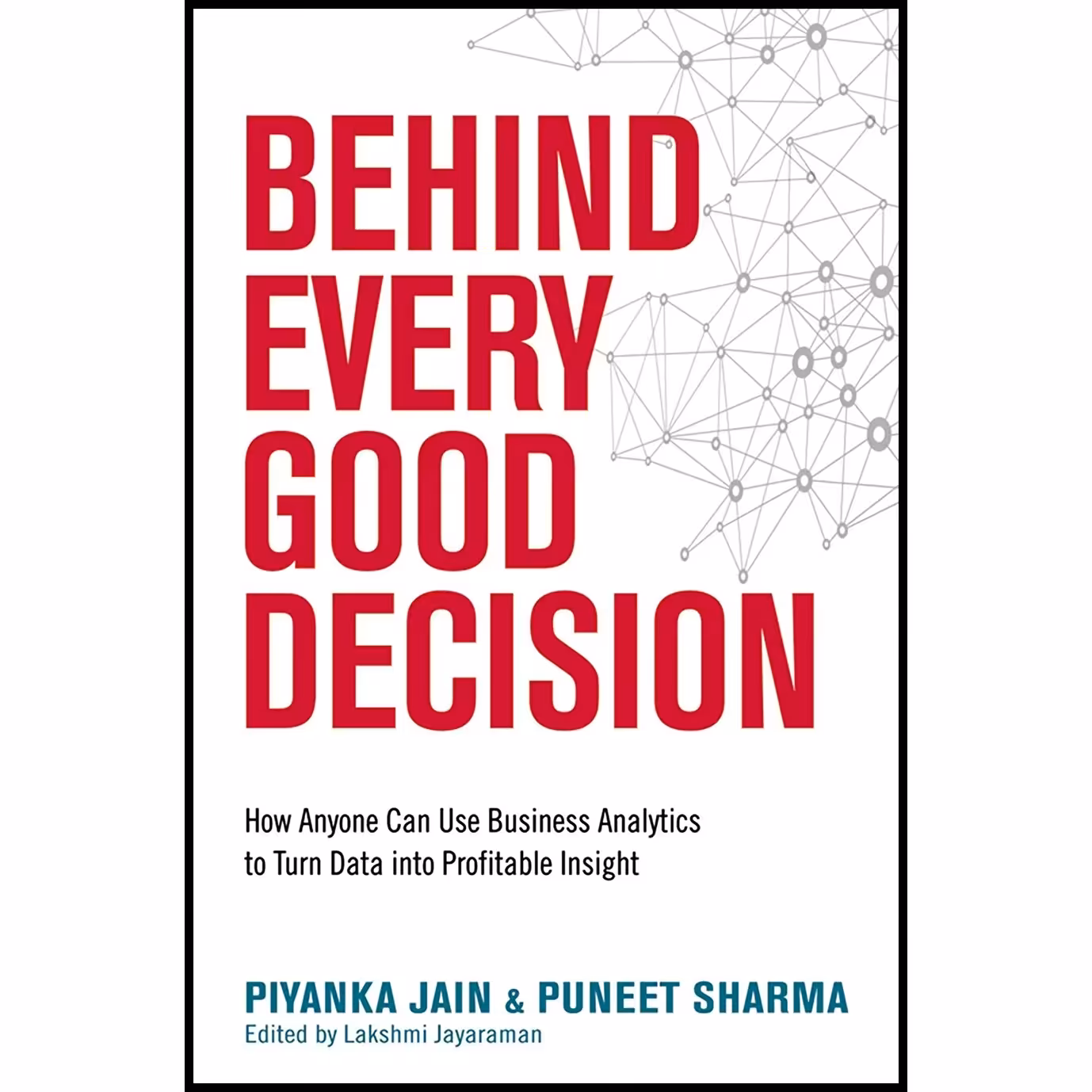 کتاب زبان اصلی Behind Every Good Decision اثر Piyanka Jain and Puneet Sharma