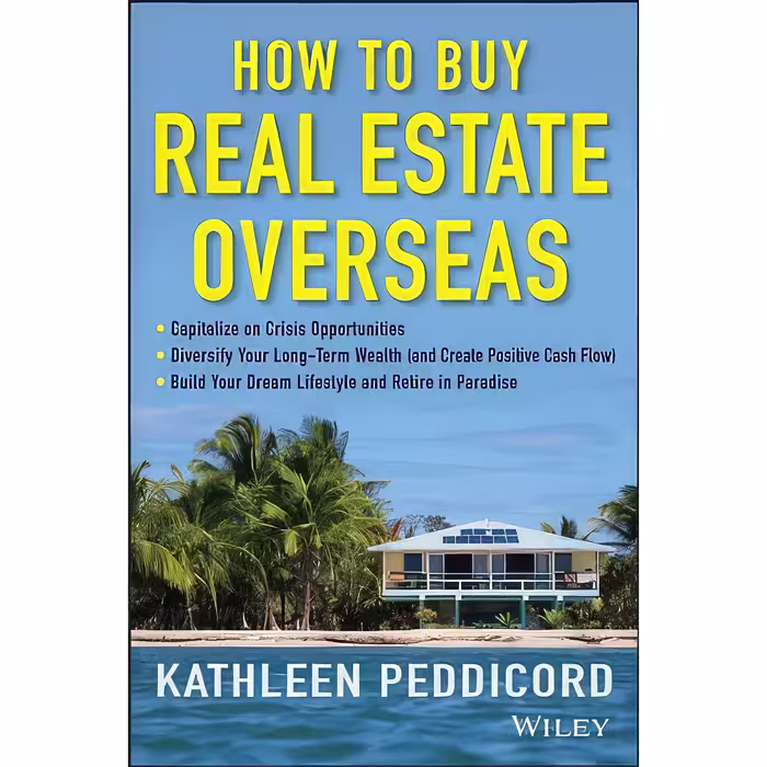 کتاب زبان اصلی How to Buy Real Estate Overseas اثر Kathleen Peddicord