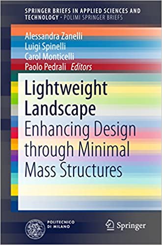󾕇 دانلود کتاب Lightweight Landscape - Enhancing Design Through Minimal Mass Structures, 2016 - دانلود کتاب های دانشگاهی