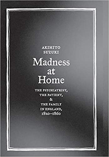  دانلود کتاب Madness At Home - The Psychiatrist, The Patient, And The Family In England, 1820-1860 (Medicine And Society), 2006 - دانلود کتاب های دانشگاهی