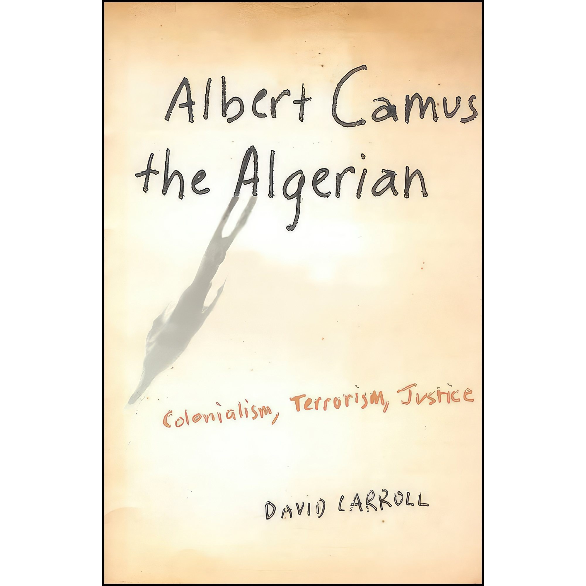 کتاب زبان اصلی Albert Camus the Algerian اثر David Carroll