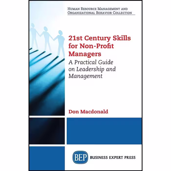 کتاب زبان اصلی st Century Skills for NonProfit Managers اثر Don Macdonald