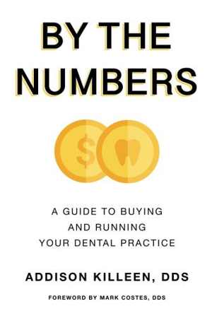 [AZW3] دانلود کتاب By The Numbers - A Guide To Buy And Run Your Dental Practice, 2018