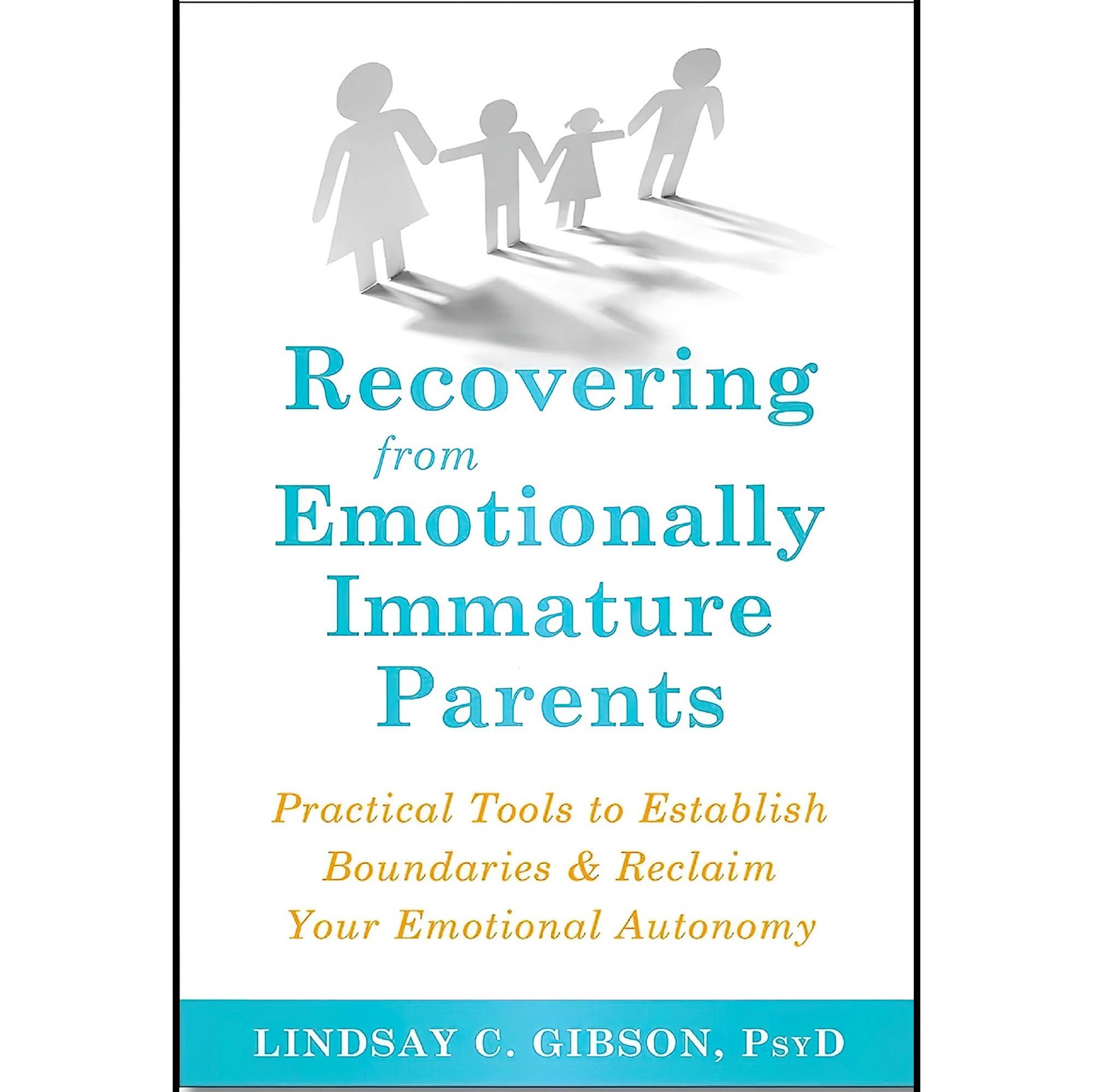 کتاب زبان اصلی Recovering from Emotionally Immature Parents Practical Tools to E