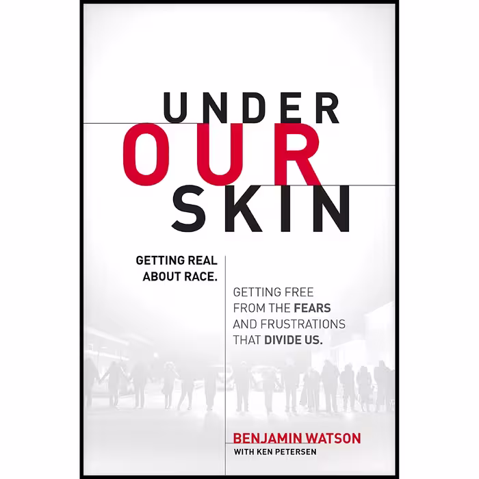 کتاب زبان اصلی Under Our Skin اثر Benjamin Watson and Ken Petersen