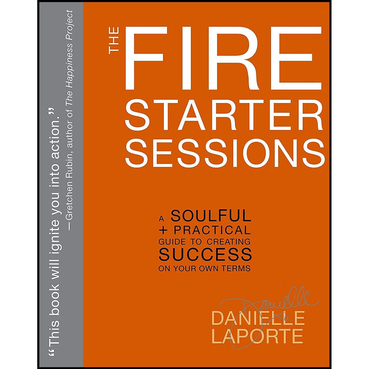 کتاب زبان اصلی The Fire Starter Sessions اثر Danielle LaPorte انتشارات Harmony