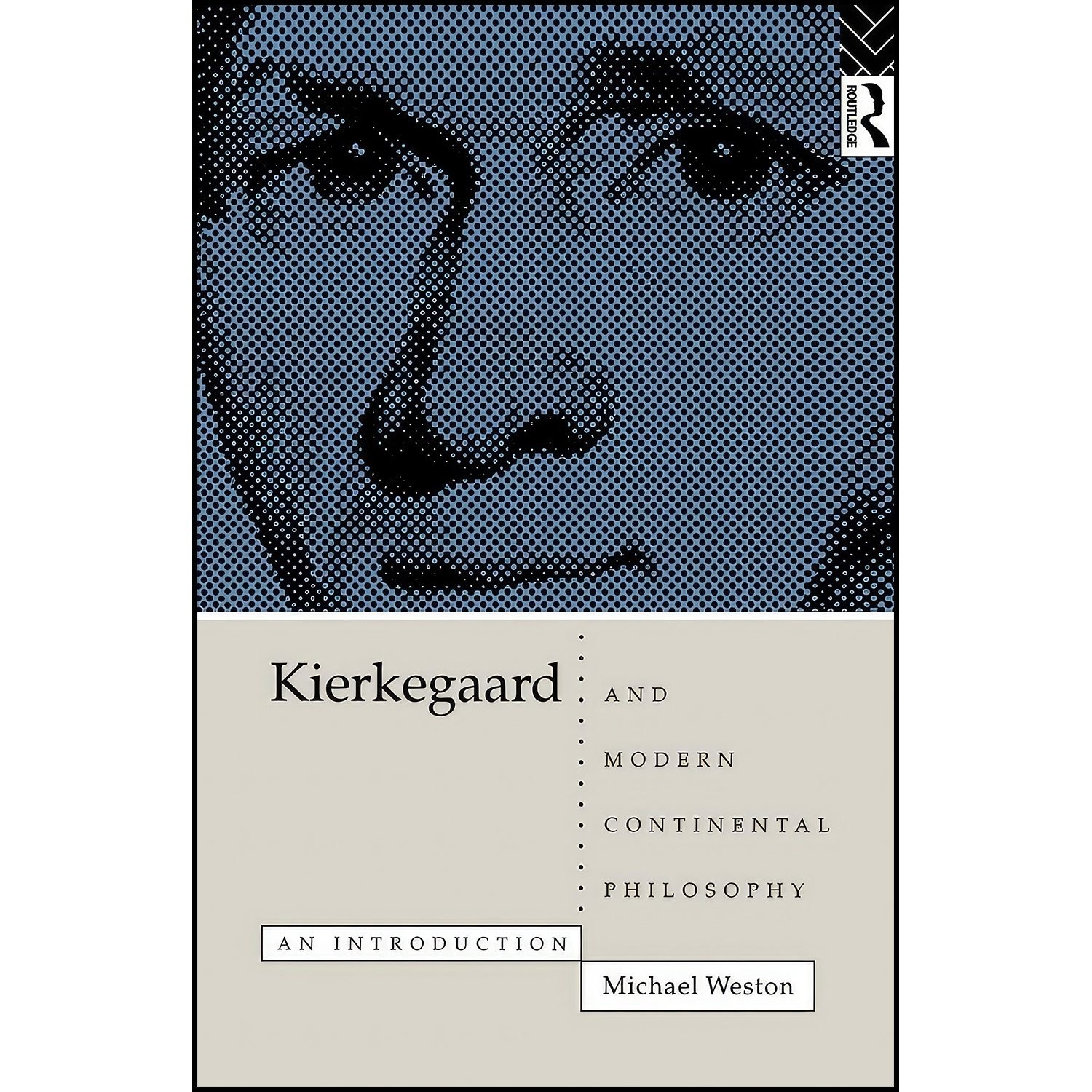 کتاب زبان اصلی Kierkegaard and Modern Continental Philosophy اثر Michael Weston