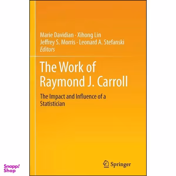 کتاب The Work of Raymond J. Carroll اثر جمعي از نويسندگان انتشارات Springer