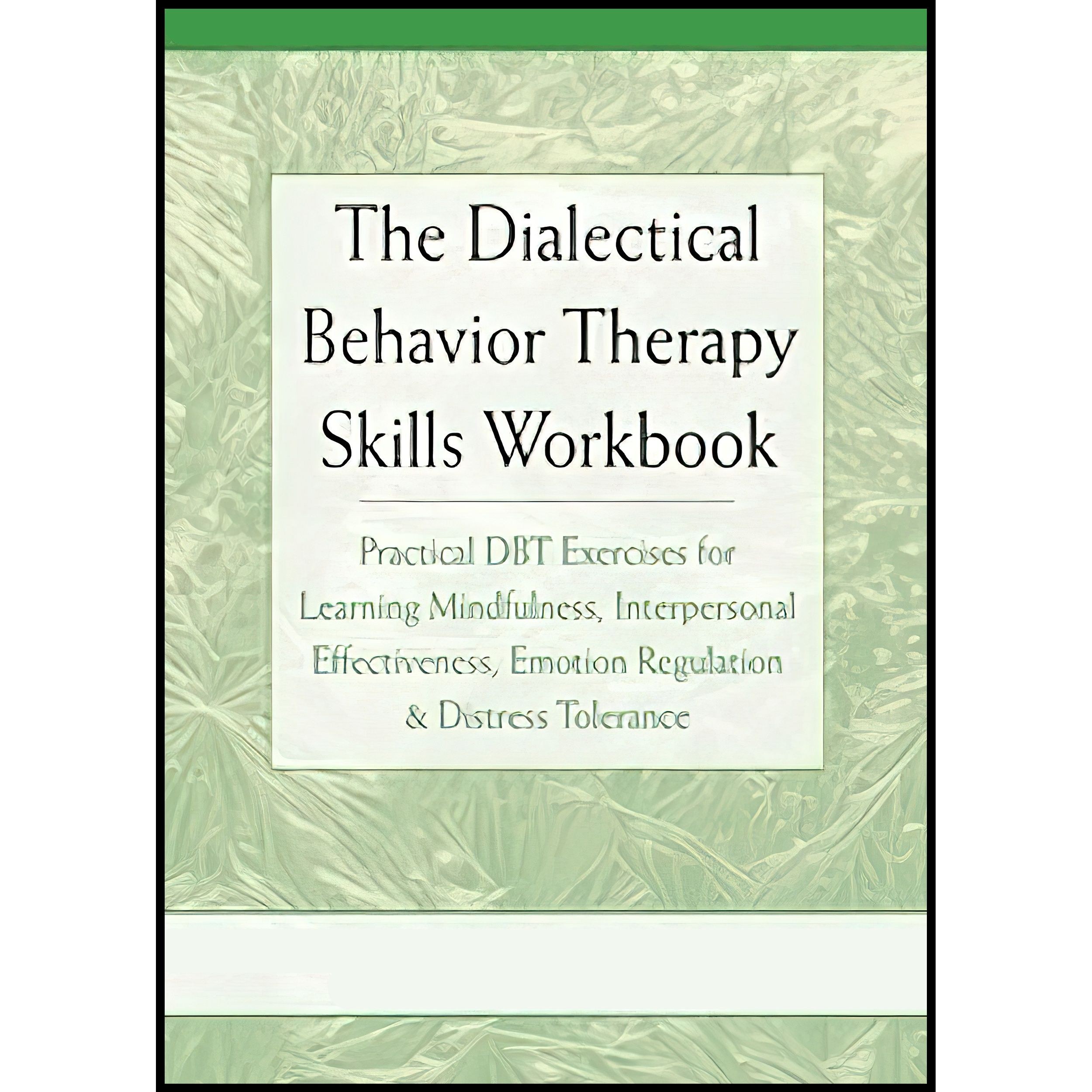 کتاب زبان اصلی The Dialectical Behavior Therapy Skills Workbook
