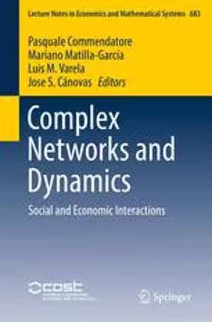 [PDF] دانلود کتاب Complex Networks And Dynamics - Social And Economic Interactions, 2016