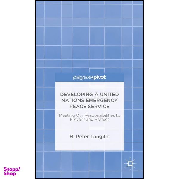 کتاب Developing a United Nations Emergency Peace Service اثر H. Peter Langille انتشارات Palgrave Macmillan