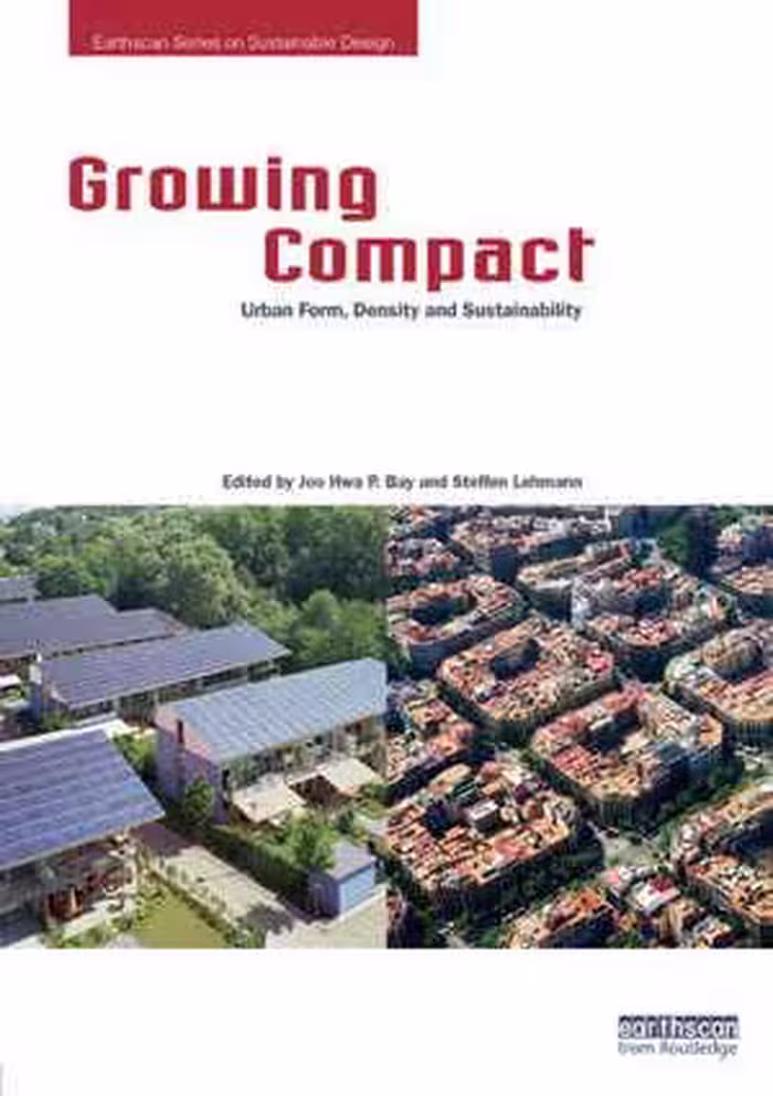 [EPUB] دانلود کتاب Growing Compact - Urban Form, Density And Sustainability, 2017