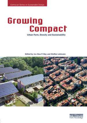[EPUB] دانلود کتاب Growing Compact - Urban Form, Density And Sustainability, 2017