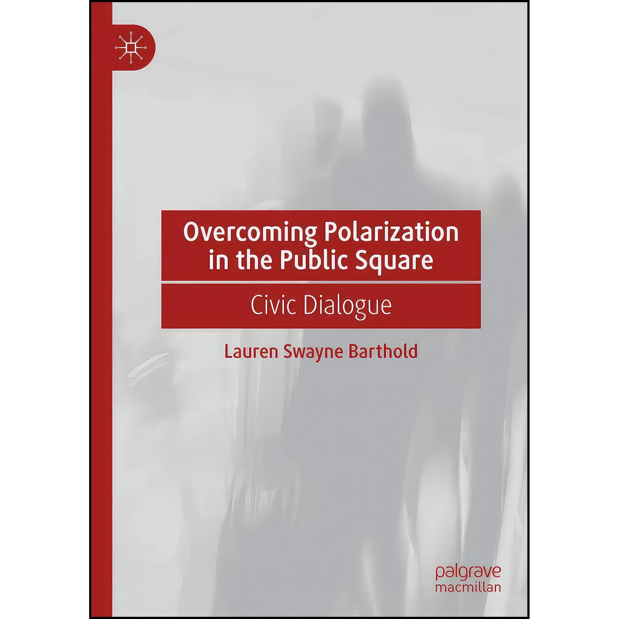 کتاب زبان اصلی Overcoming Polarization in the Public Square