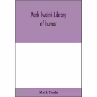 کتاب زبان اصلی Mark Twains Library of humor انتشارات Alpha Editions