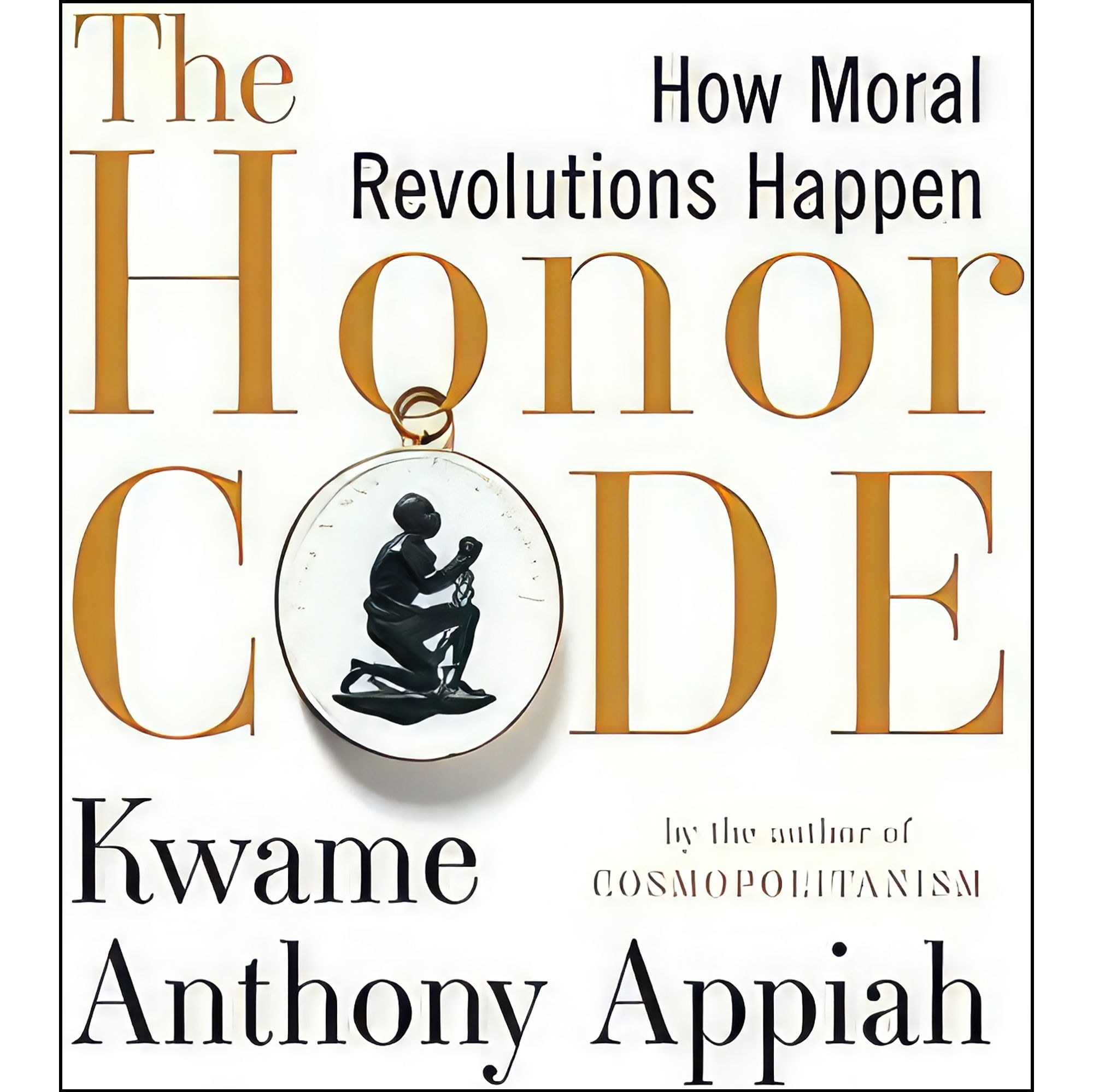 کتاب زبان اصلی The Honor Code اثر Kwame Anthony Appiah
