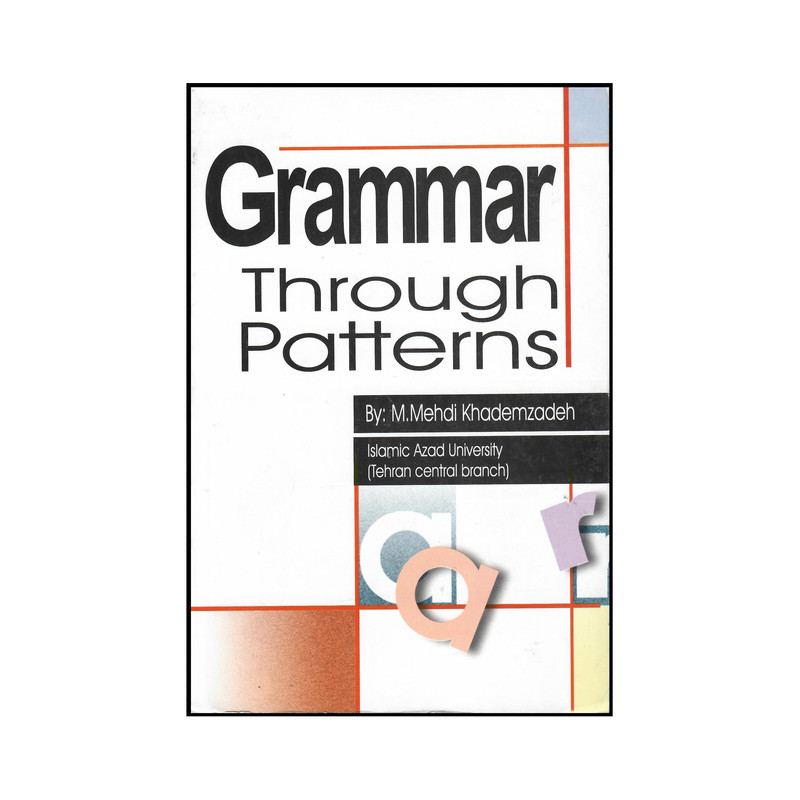 کتاب Grammar Through Patterns اثر Mehdi Khademzadeh انتشارات هدف نوین