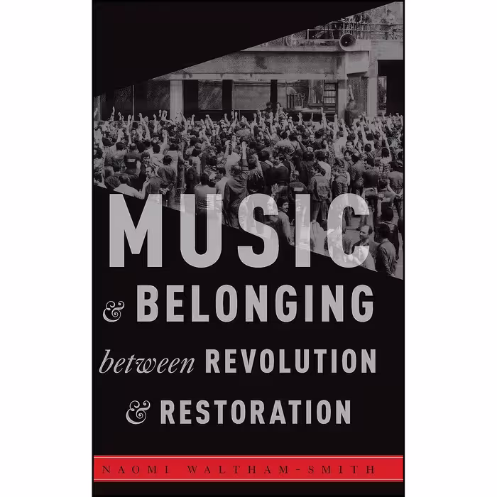 کتاب زبان اصلی Music and Belonging Between Revolution and Restoration 