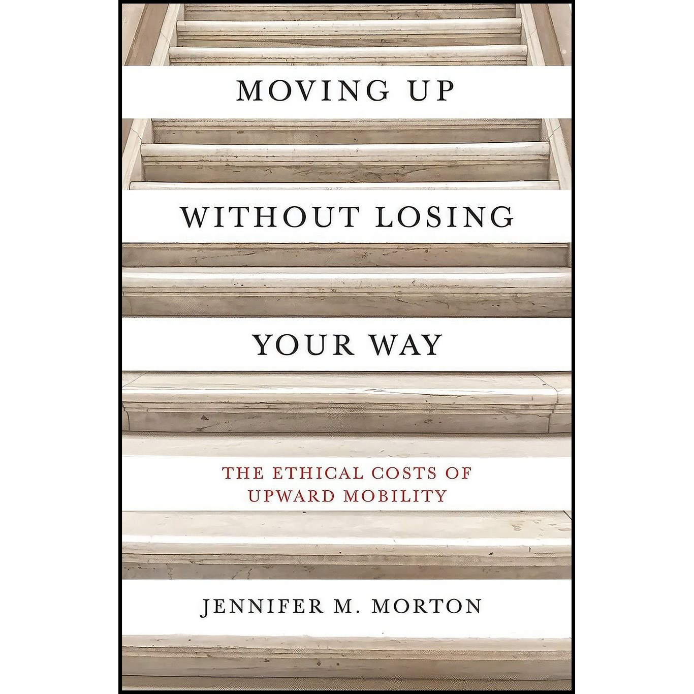 کتاب زبان اصلی Moving Up without Losing Your Way اثر Jennifer Morton