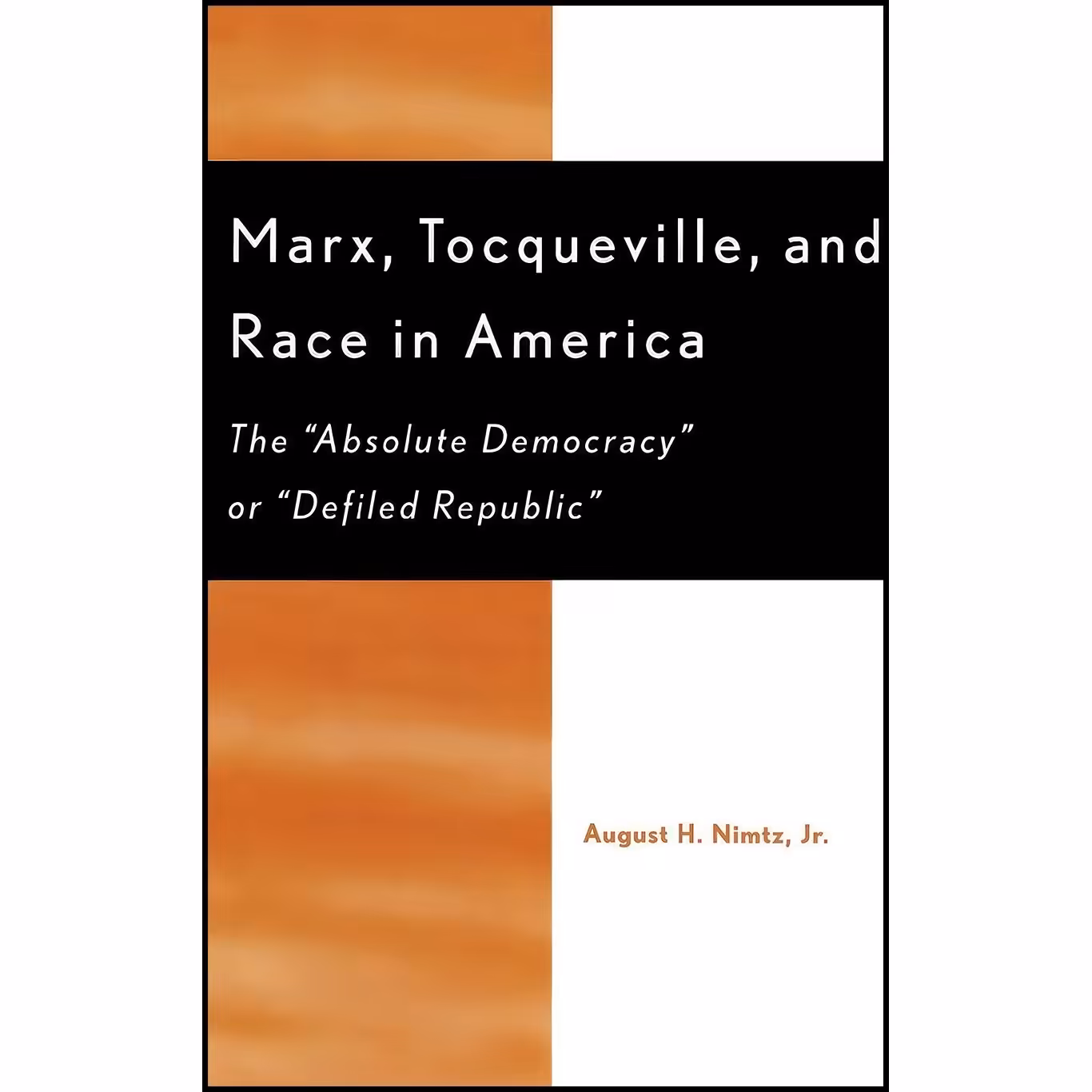 کتاب زبان اصلی Marx Tocqueville and Race in America اثر August H Nimtz