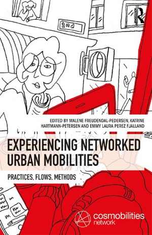 [PDF] دانلود کتاب Experiencing Networked Urban Mobilities - Practices, Flows, Methods - Volume 2, 2017