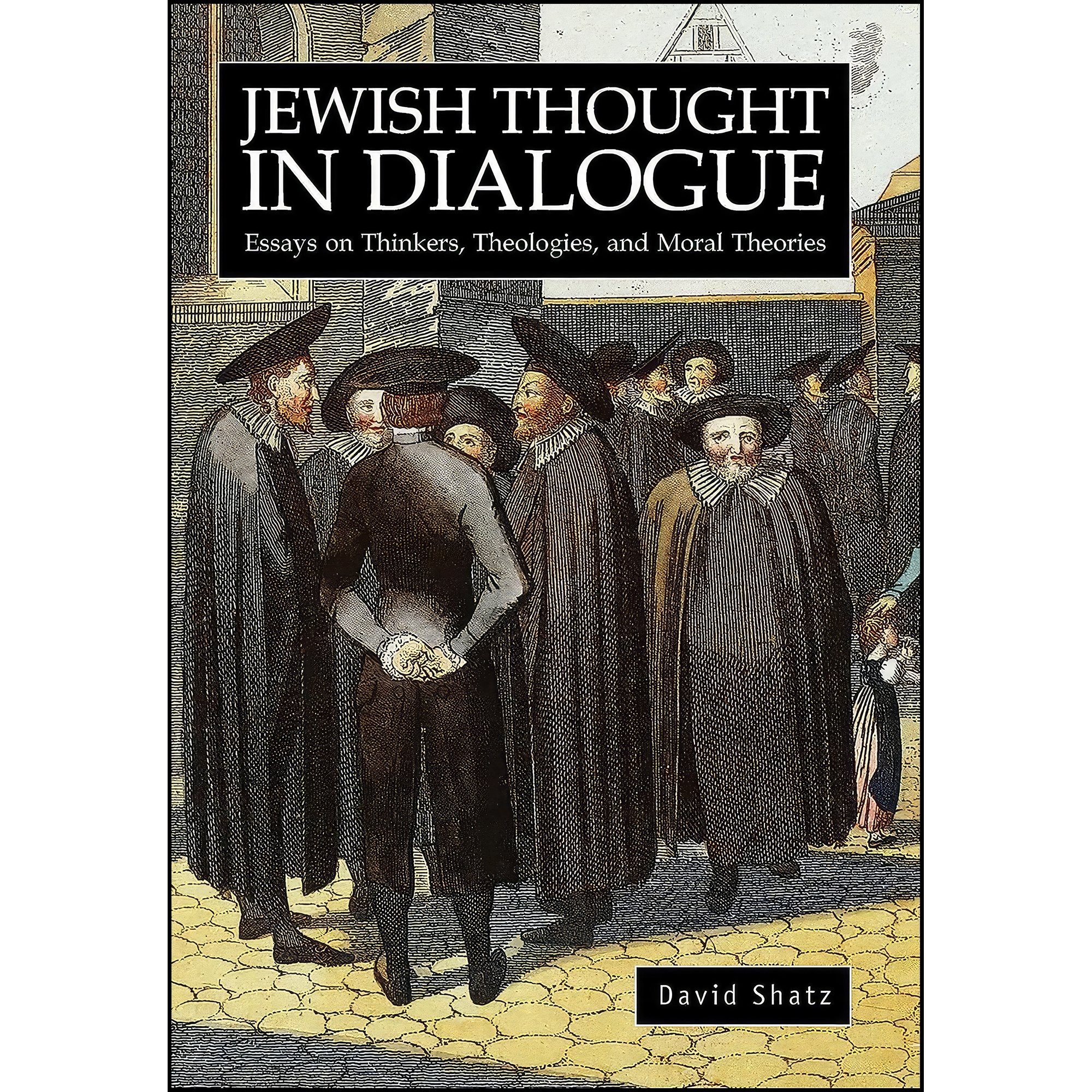 کتاب زبان اصلی Jewish Thought in Dialogue اثر David Shatz