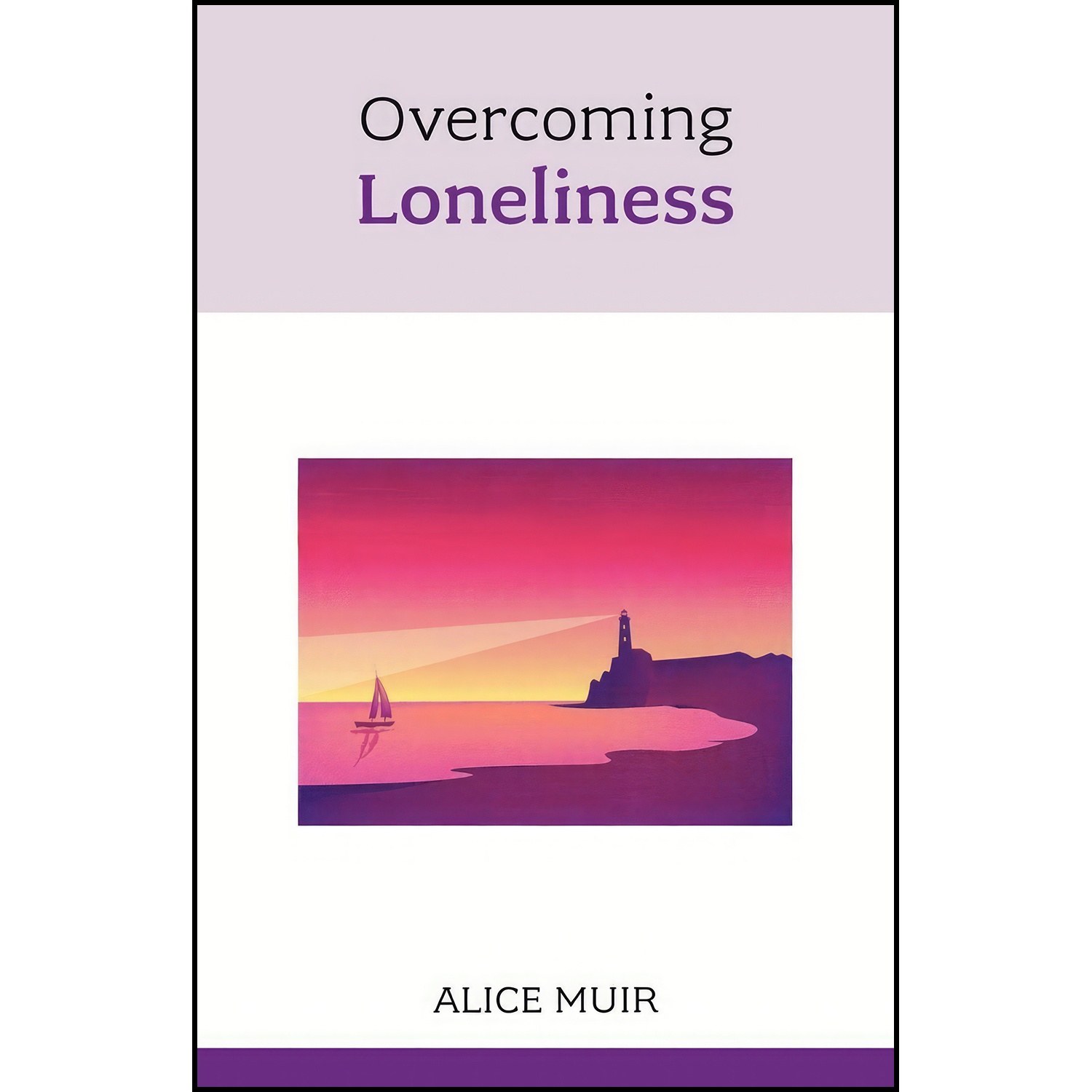 کتاب زبان اصلی Overcoming Loneliness اثر Alice Jane Muir