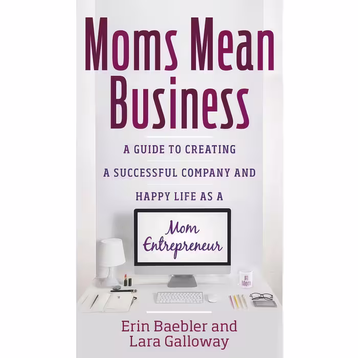 کتاب زبان اصلی Moms Mean Business اثر Erin Baebler and Lara Galloway
