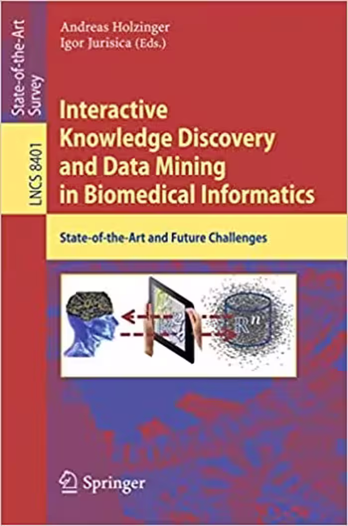 󾕇 دانلود کتاب Interactive Knowledge Discovery And Data Mining In Biomedical Informatics - State-Of-The-Art And Future Challenges, 2014 - دانلود کتاب های دانشگاهی