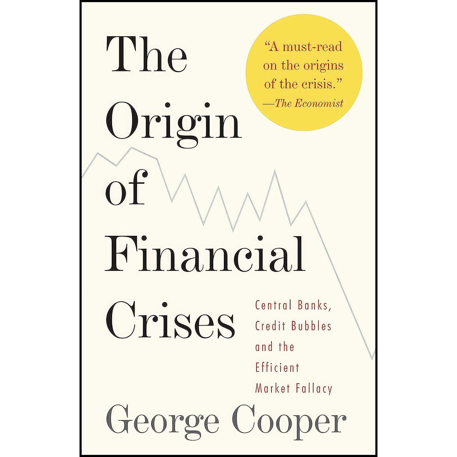 کتاب زبان اصلی The Origin of Financial Crises اثر George Cooper