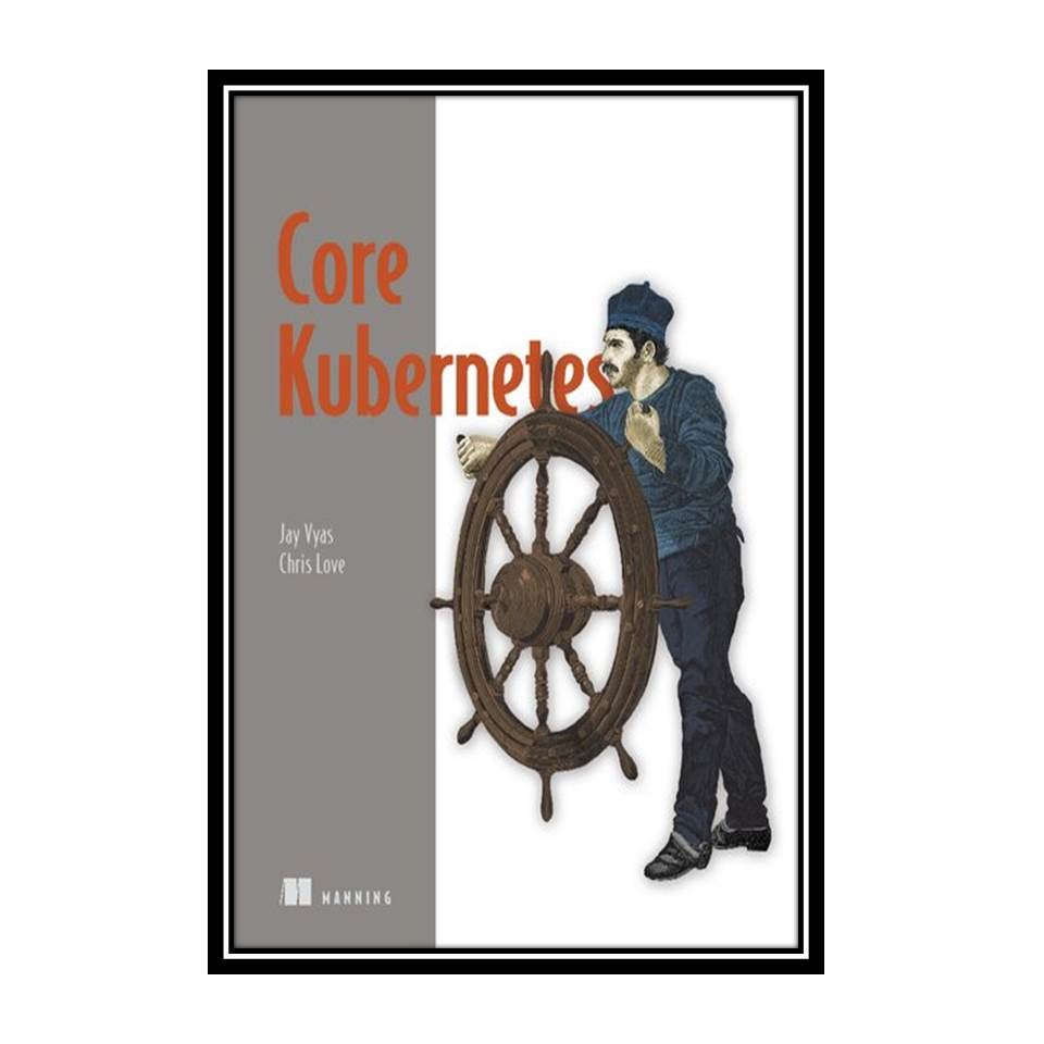 کتاب Core Kubernetes