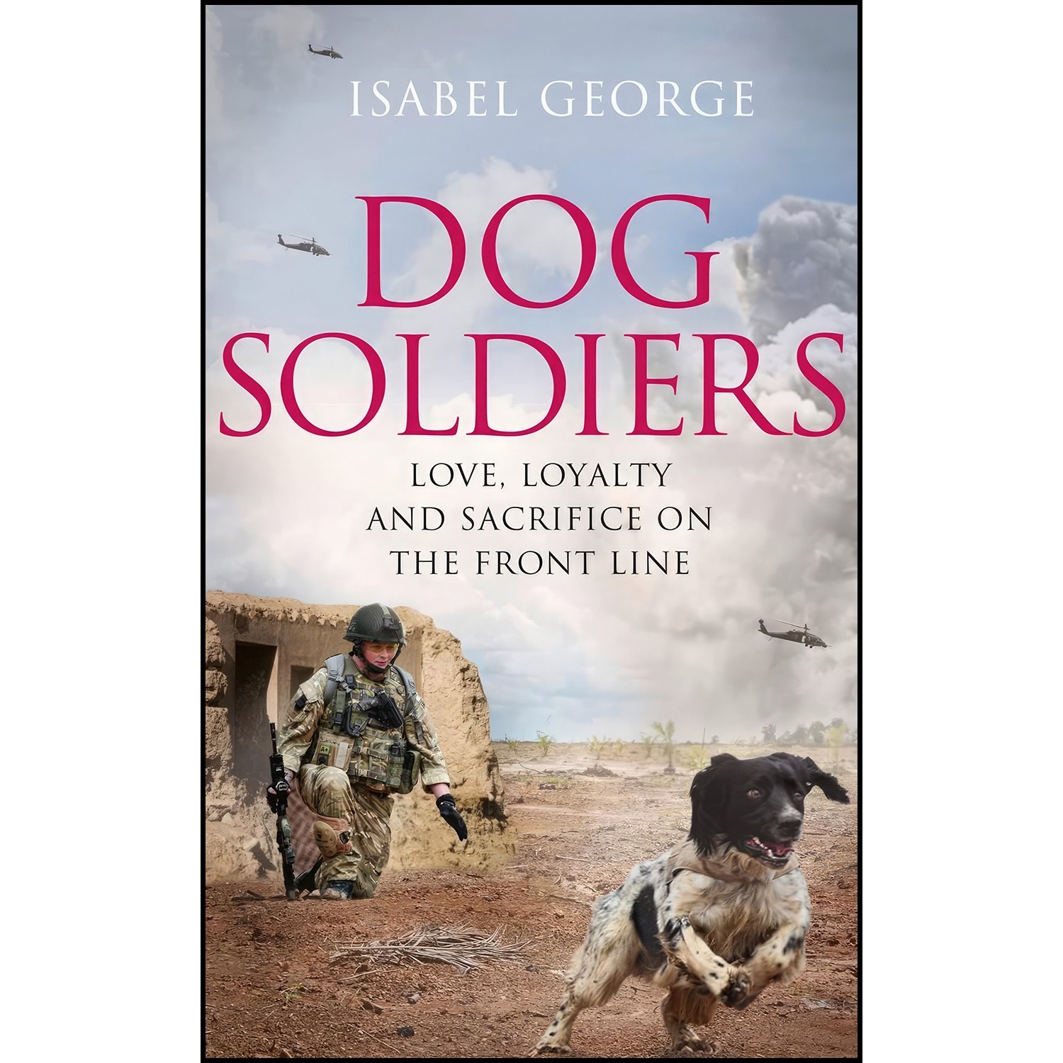 کتاب زبان اصلی Dog Soldiers اثر Isabel George