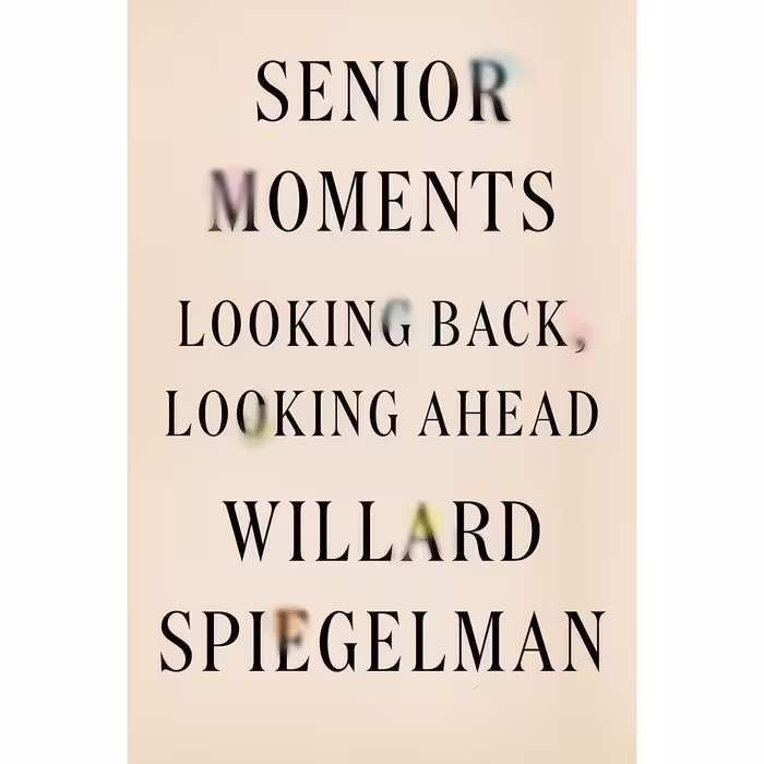 کتاب زبان اصلی Senior Moments اثر Willard Spiegelman