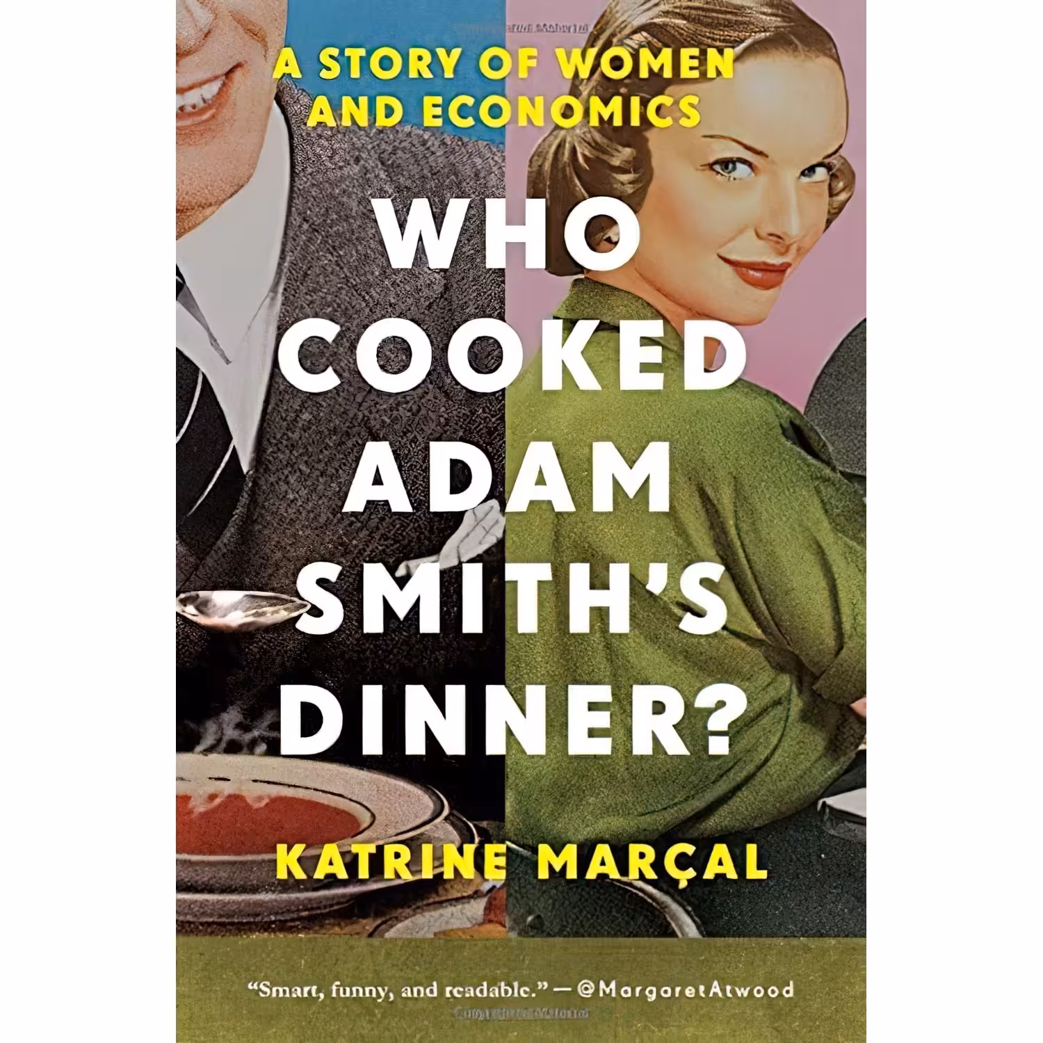 کتاب زبان اصلی Who Cooked Adam Smiths Dinner انتشارات Pegasus Books