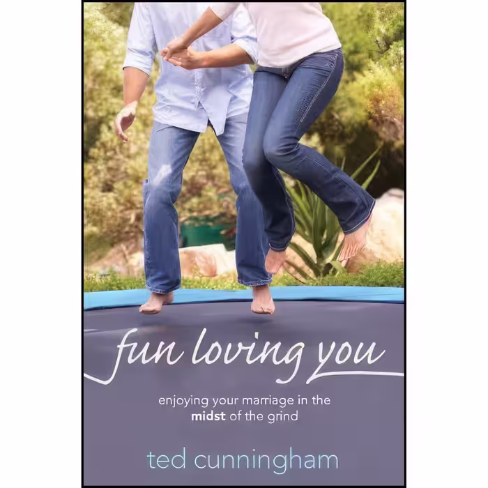 کتاب زبان اصلی Fun Loving You اثر Ted Cunningham and Ted Cunningham
