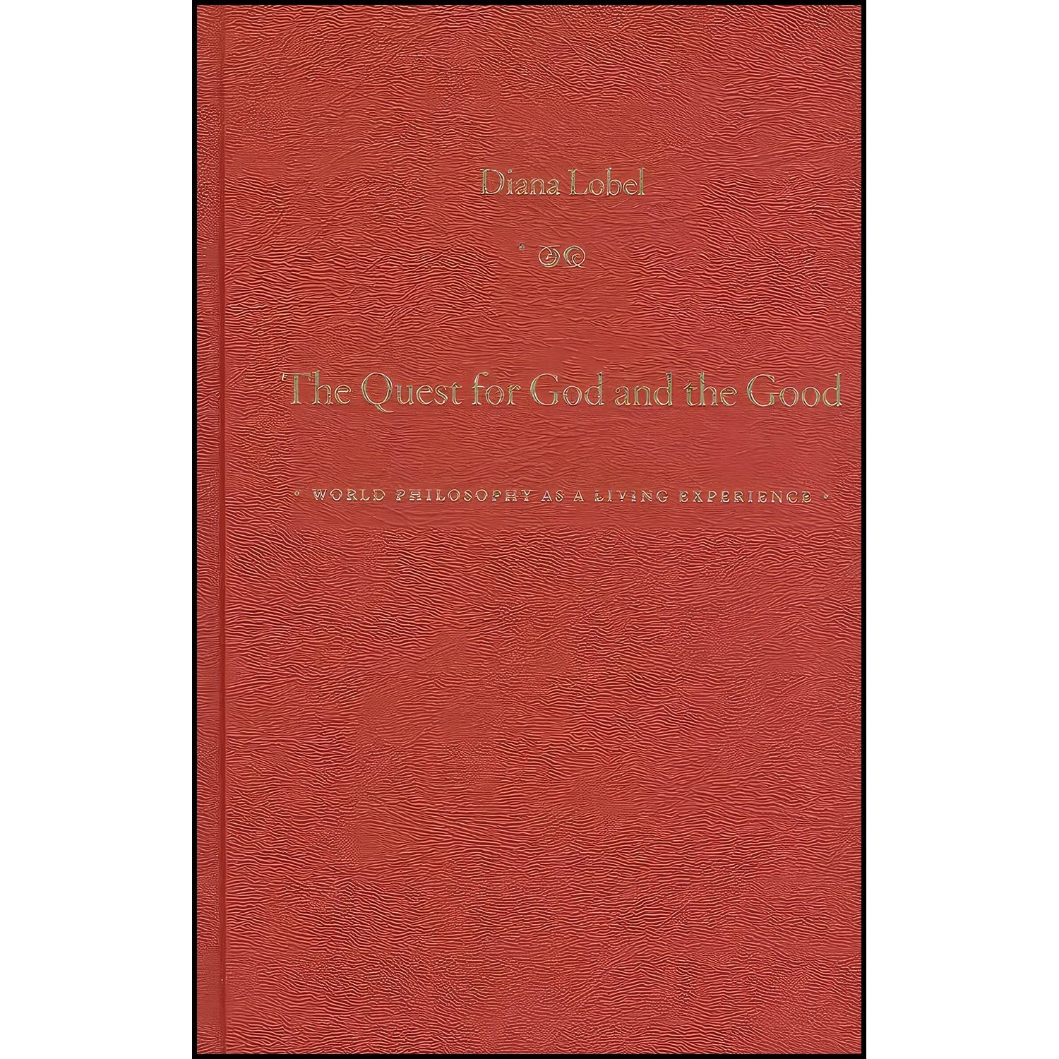 کتاب زبان اصلی The Quest for God and the Good اثر Diana Lobel