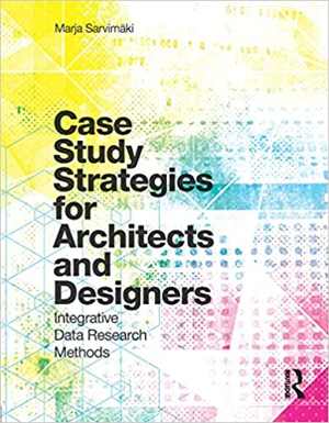 [AZW3] دانلود کتاب Case Study Strategies For Architects And Designers - Integrative Data Research Methods, 2017