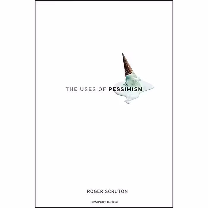 کتاب زبان اصلی The Uses of Pessimism اثر Roger Scruton