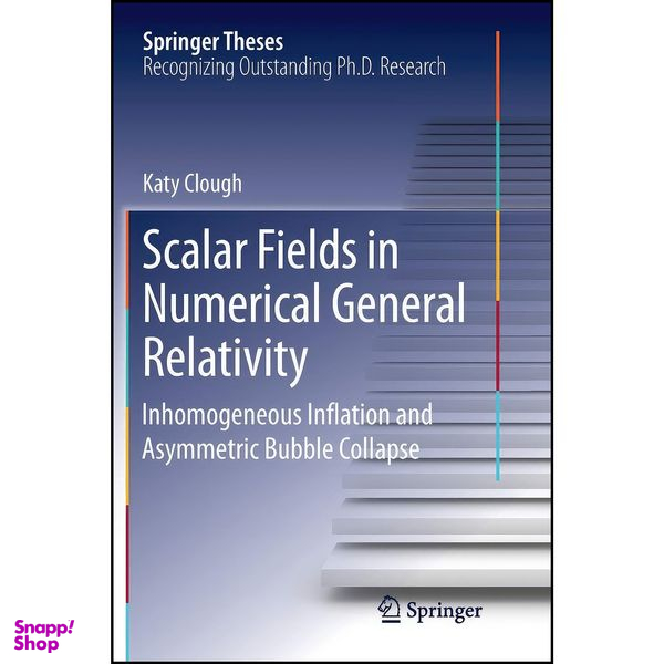 کتاب Scalar Fields in Numerical General Relativity اثر Katy Clough انتشارات تازه ها