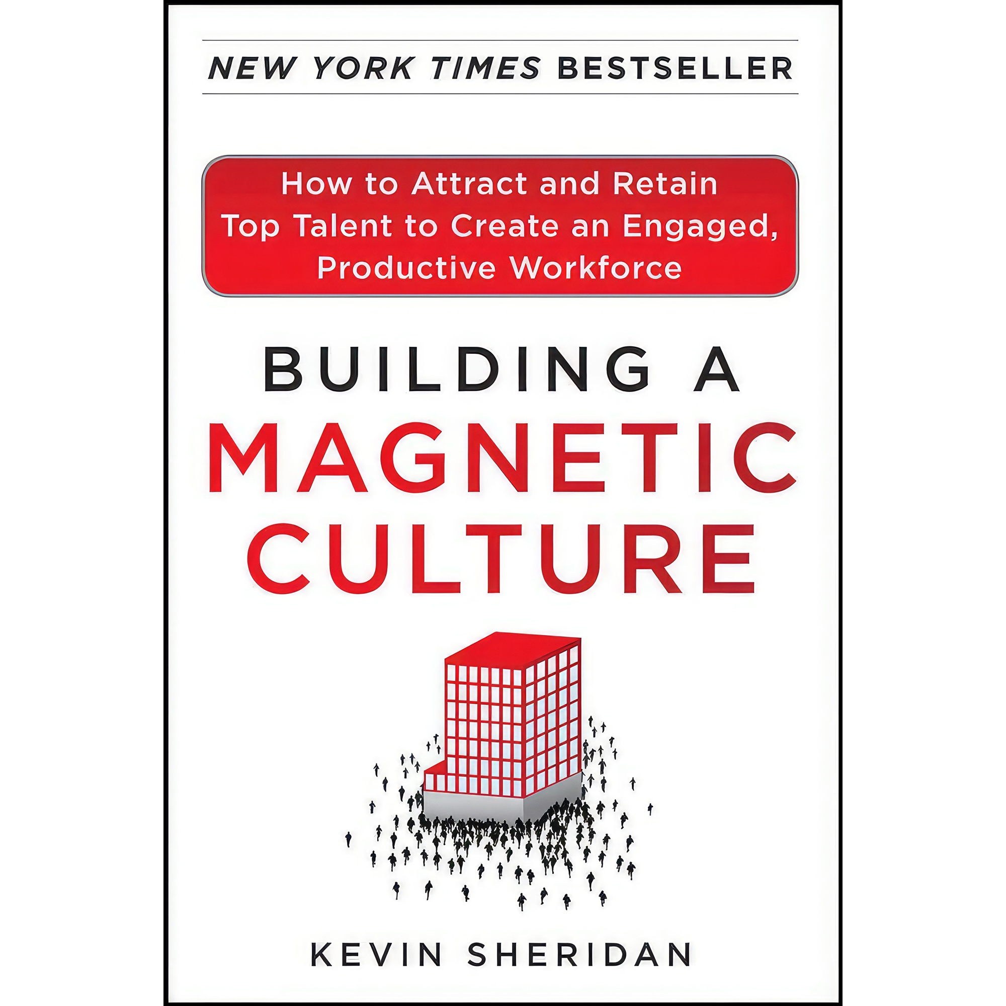 کتاب زبان اصلی Building a Magnetic Culture اثر Kevin Sheridan