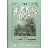 کتاب زبان اصلی The Wicked Boy اثر Kate Summerscale انتشارات Penguin Press