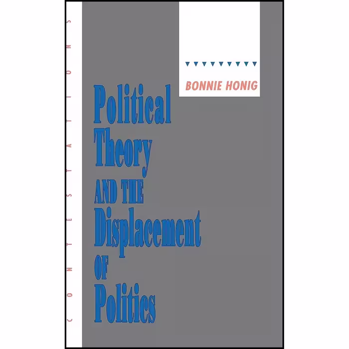 کتاب زبان اصلی Political Theory and the Displacement of Politics 