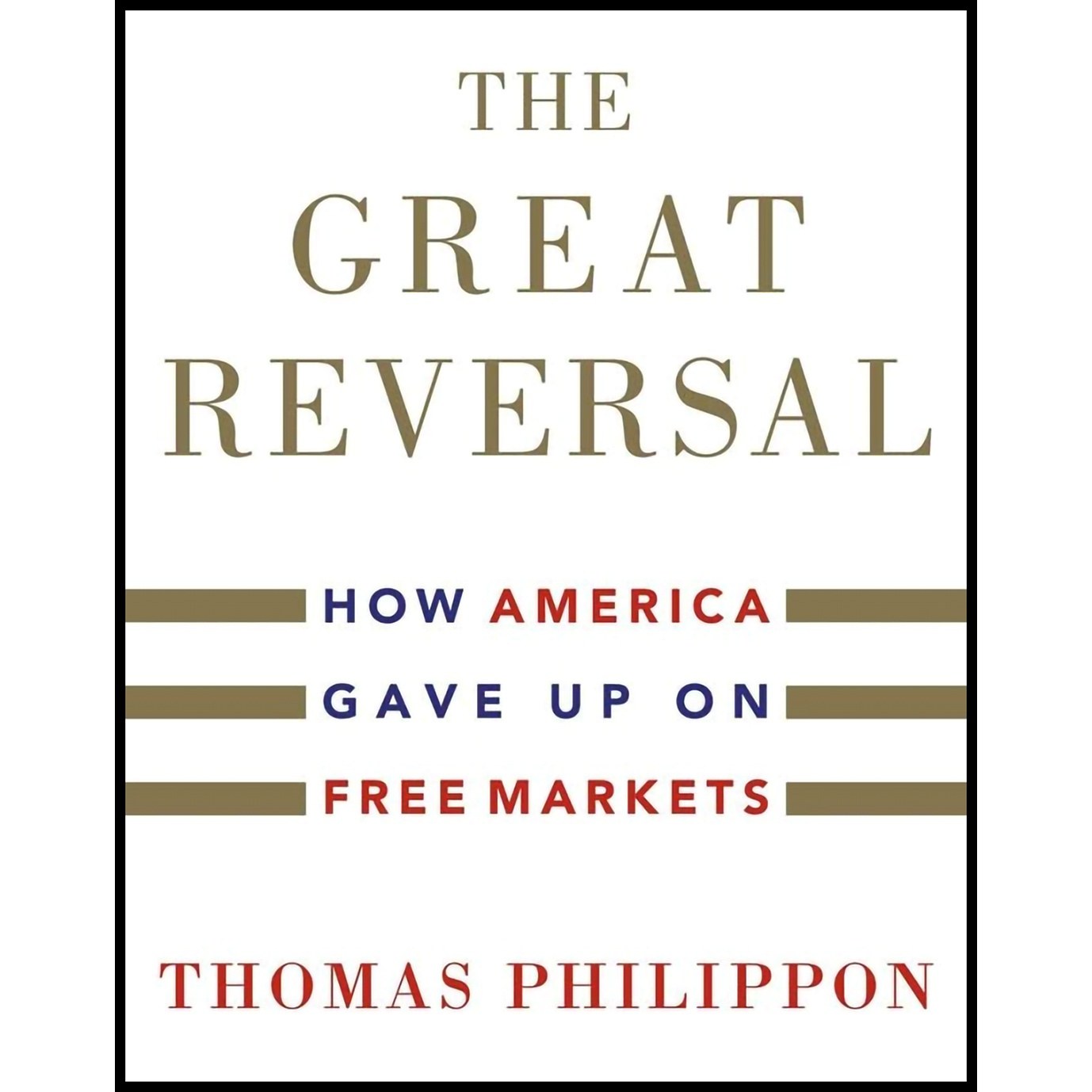 کتاب زبان اصلی The Great Reversal اثر Thomas Philippon