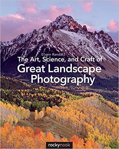 󾕇 دانلود کتاب The Art, Science, And Craft Of Great Landscape Photography, 2015 - دانلود کتاب های دانشگاهی