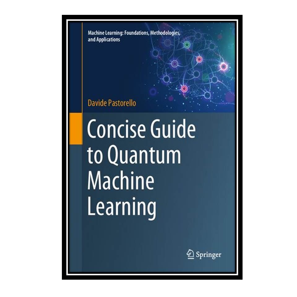 کتاب Concise Guide to Quantum Machine Learning
