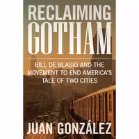 کتاب زبان اصلی Reclaiming Gotham اثر Juan Gonzalez انتشارات The New Press