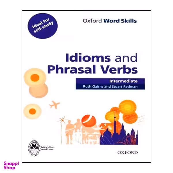کتاب Idioms And Phrasal Verbs Intermediate اثر Ruth Gairns And Stuart Redman انتشارات اشتیاق نور