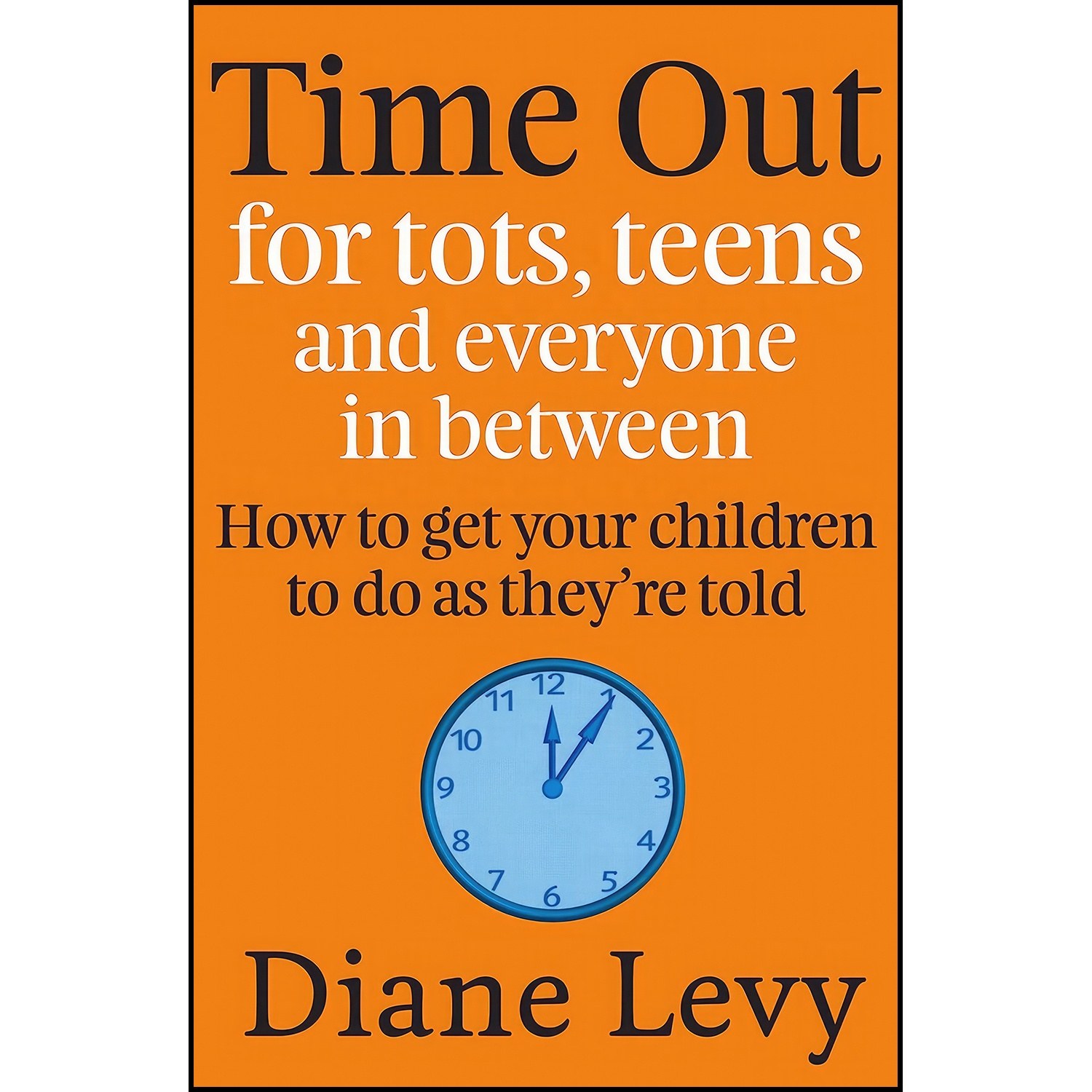 کتاب زبان اصلی Time Out for Tots Teens and Everyone in Between اثر Diane Levy