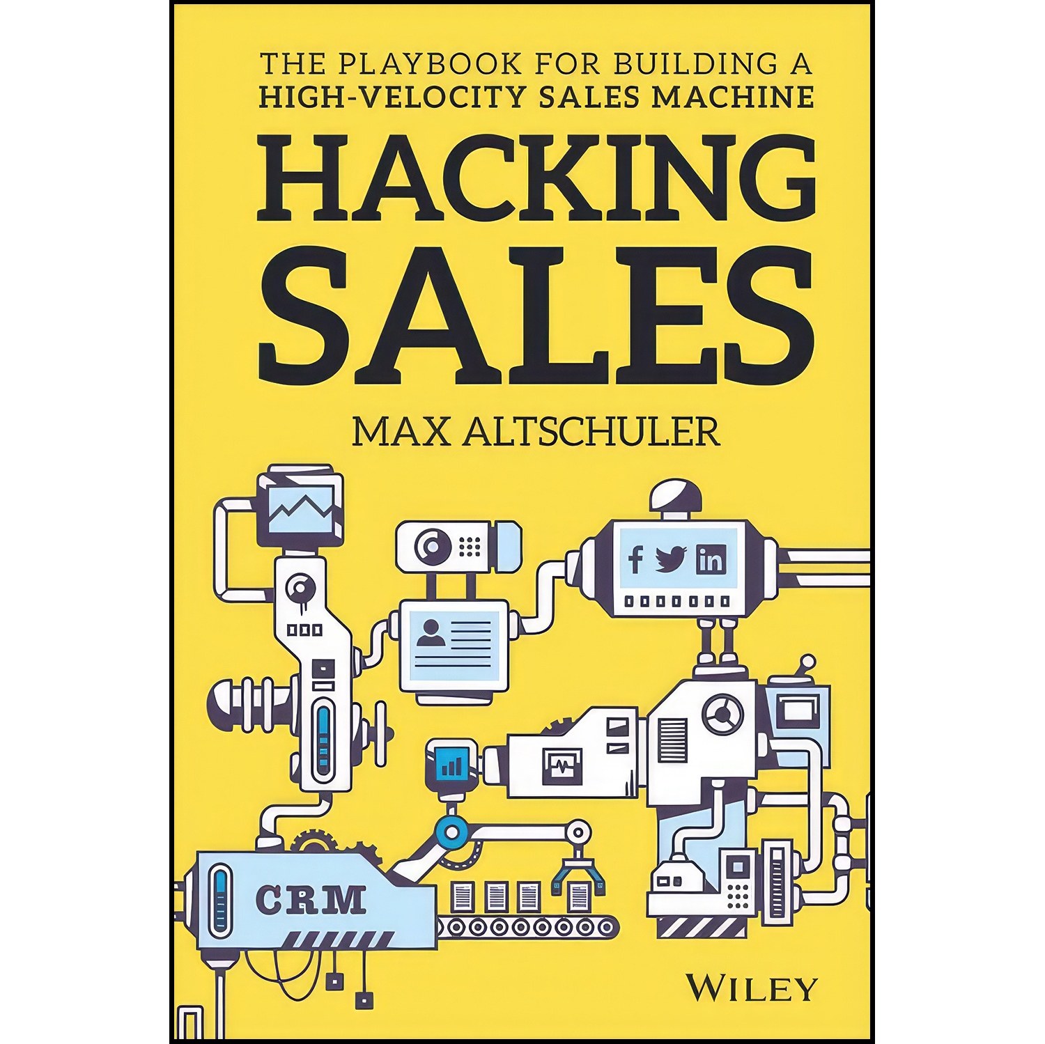 کتاب زبان اصلی Hacking Sales اثر Max Altschuler