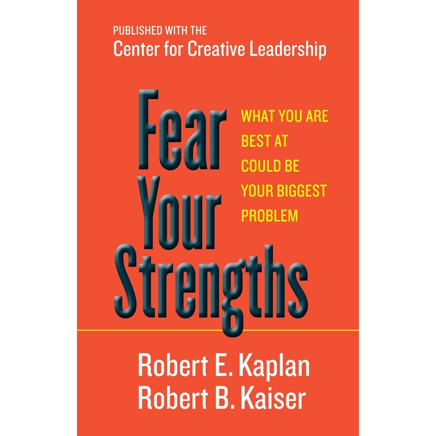 کتاب زبان اصلی Fear Your Strengths اثر Robert E Kaplan and Robert B Kaiser